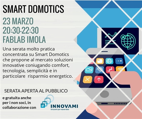 Smart Domotics, FabLab Imola, 23 marzo: Efficienza Energetica 4.0 in soluzioni, modelli, opportunit&#224; 