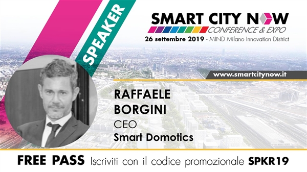 Smart City Now: il 26 settembre Smart Domotics protagonista all&#39;Expo delle migliori tecnologie per Smart City 